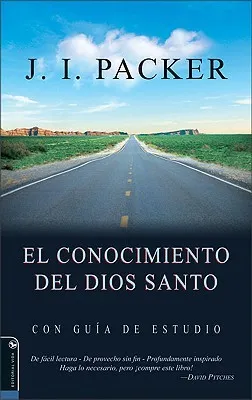 El Conocimiento del Dios santo: Con guía de estudio