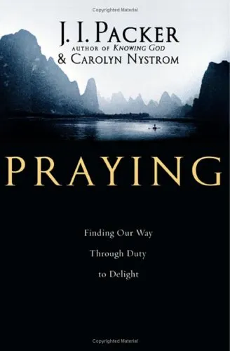 Praying: Finding Our Way Through Duty to Delight