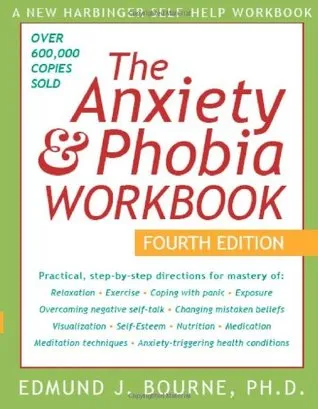 The Anxiety and Phobia Workbook