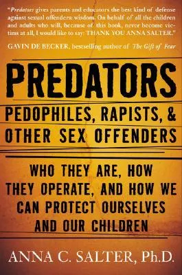 Predators: Pedophiles, Rapists, And Other Sex Offenders