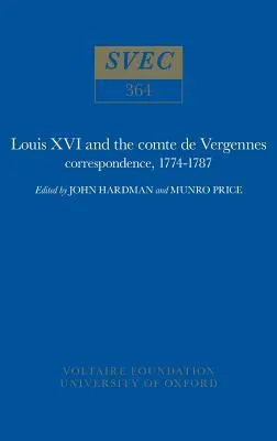 Louis XVI and the Comte de Vergennes: Correspondence 1774-1787