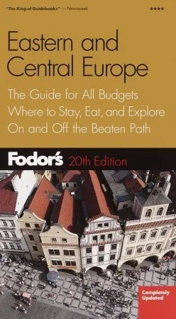 Fodor's Eastern and Central Europe, 20th Edition: The Guide for All Budgets, Where to Stay, Eat, and Explore On and Off the Beaten Path (Fodor's Gold 