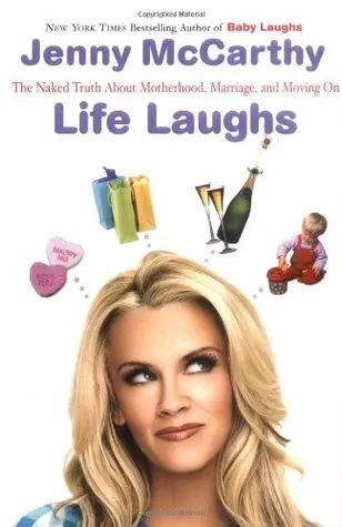 Life Laughs: The Naked Truth About Motherhood, Marriage, and Moving On