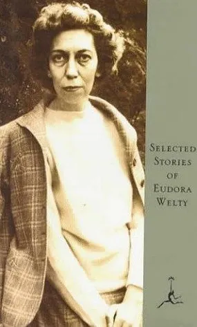 Selected Stories of Eudora Welty: A Curtain of Green And Other Stories / The Wide Net and Other Stories