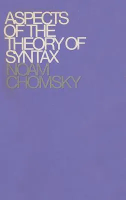 Aspects of the Theory of Syntax