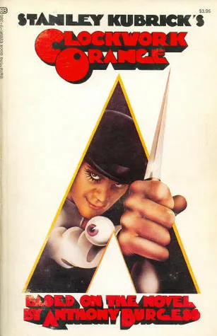 Stanley Kubrick's Clockwork Orange: Based on the Novel by Anthony Burgess