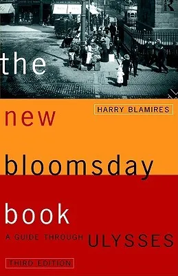 The New Bloomsday Book: A Guide Through Ulysses