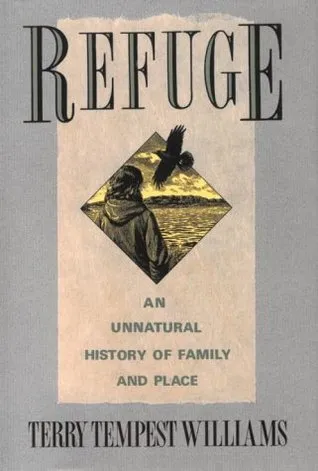 Refuge: An Unnatural History of Family and Place