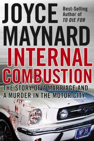 Internal Combustion: The Story of a Marriage and a Murder in the Motor City