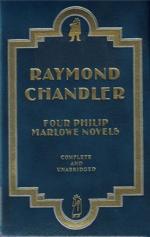 Four Complete Philip Marlowe Novels