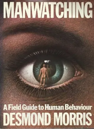 Manwatching: Field Guide to Human Behaviour