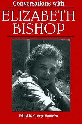 Conversations with Elizabeth Bishop