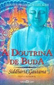 A Doutrina De Buda: Siddharta Gautama