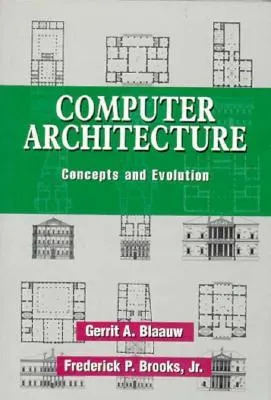 Computer Architecture: Concepts and Evolution