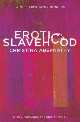 Erotic Slavehood: A Miss Abernathy Omnibus