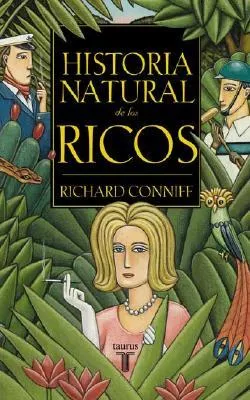 Historia Natural De Los Ricos/the Natura History of Te Rich: a Fiel Guide