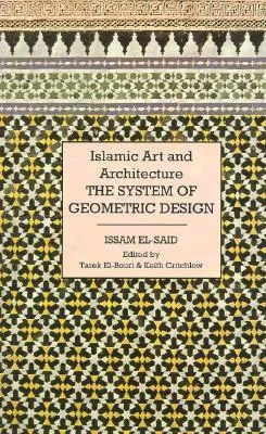 Islamic Art and Architecture: The System of Geometric Design