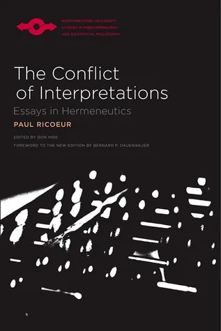 The Conflict of Interpretations: Essays in Hermeneutics