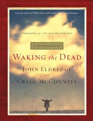 A Guidebook to Waking the Dead: Embracing the Life God Has for You