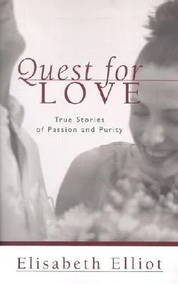 Quest for Love: True Stories of Passion and Purity