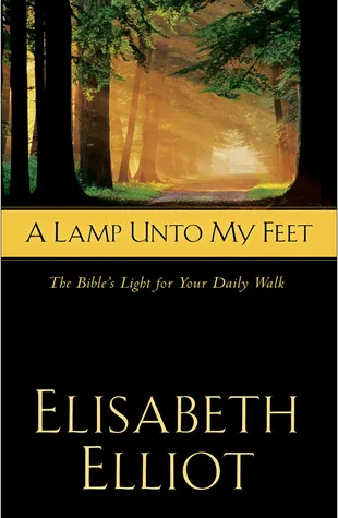 A Lamp unto My Feet: The Bible's Light for Your Daily Walk