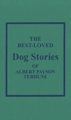 The Best Loved Dog Stories of Albert Payson Terhune