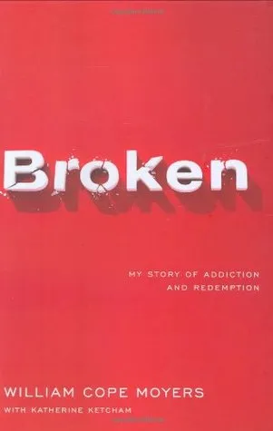 Broken: My Story of Addiction and Redemption