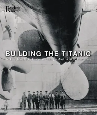 Building the Titanic: An Epic Tale of the Creation of History's Most Famous OceanLiner