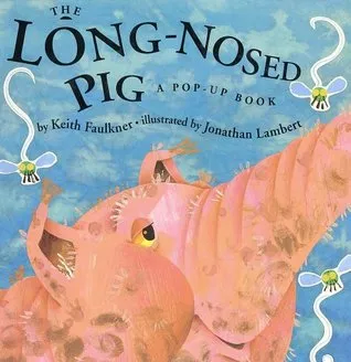 The Long-Nosed Pig: A Pop-up Book