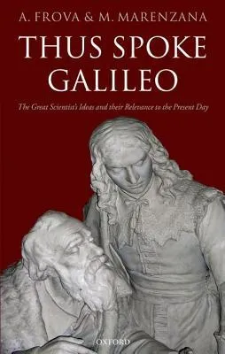 Thus Spoke Galileo: The Great Scientist