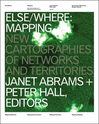 ELSE/WHERE: MAPPING: New Cartographies of Networks and Territories