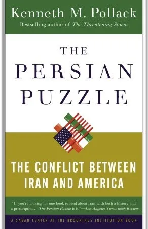 The Persian Puzzle: The Conflict Between Iran and America