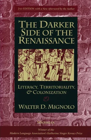 The Darker Side of the Renaissance: Literacy, Territoriality, & Colonization