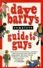 Dave Barry's Complete Guide to Guys: A Fairly Short Book