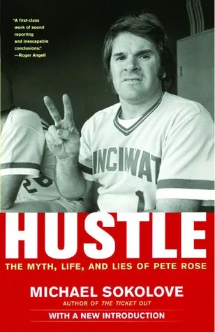 Hustle: The Myth, Life, and Lies of Pete Rose