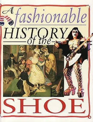 A Fashionable History of: The Shoe