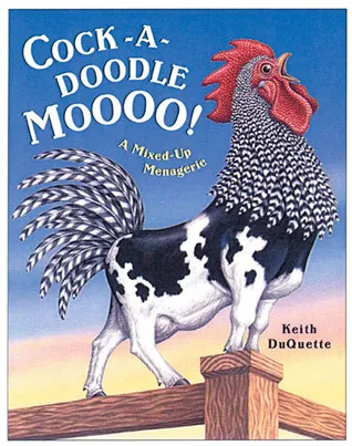 Cock-a-Doodle-Moooo: A Mixed Up Menagerie