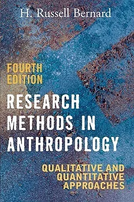 Research Methods in Anthropology: Qualitative and Quantitative Approaches