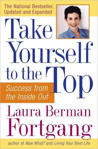 Take Yourself to the Top: Success from the Inside Out, Updated and Expanded