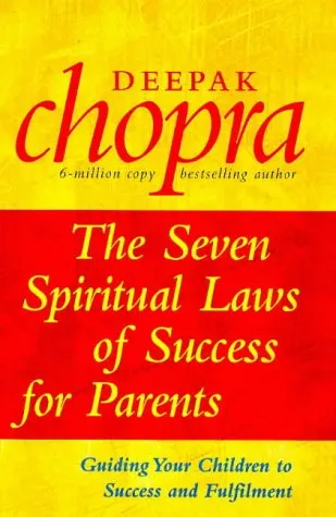 The Seven Spiritual Laws Of Success For Parents