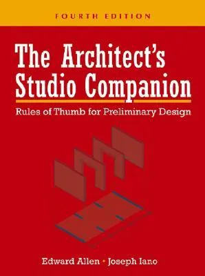 The Architect's Studio Companion: Rules of Thumb for Preliminary Design