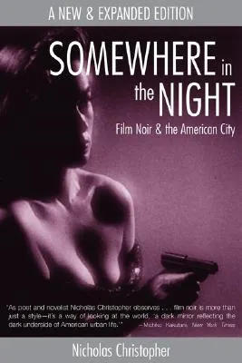 Somewhere in the Night: Film Noir and the American City