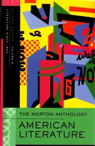 The Norton Anthology: American Literature, Volume E: Literature Since 1945