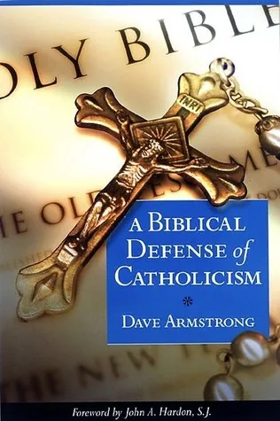 A Biblical Defense of Catholicism