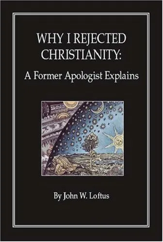 Why I Rejected Christianity: A Former Apologist Explains