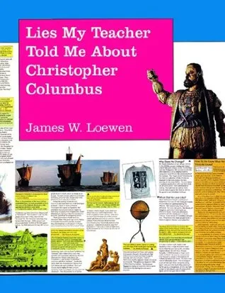 Lies My Teacher Told Me about Christopher Columbus: What Your History Books Got Wrong