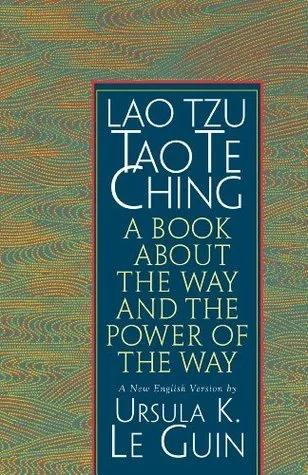 Lao Tzu: Tao Te Ching: A Book about the Way and the Power of the Way