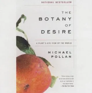 The Botany of Desire: A Plant's-Eye View of the World