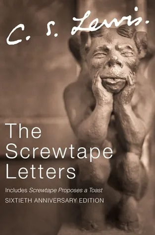 The Screwtape Letters: includes Screwtape Proposes a Toast