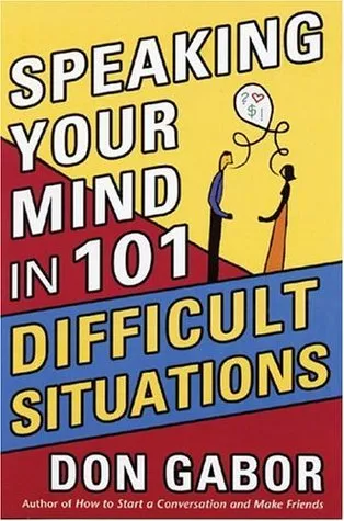 Speaking Your Mind in 101 Difficult Situations